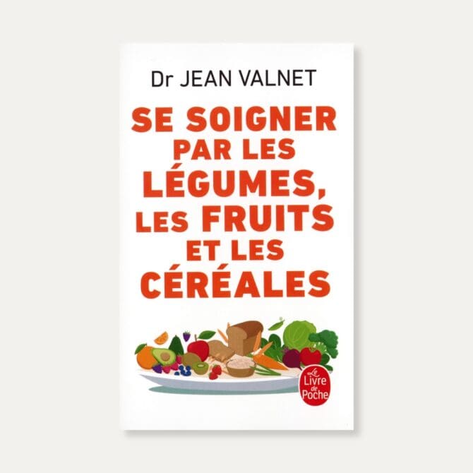 Se soigner par les légumes, les fruits et les céréales