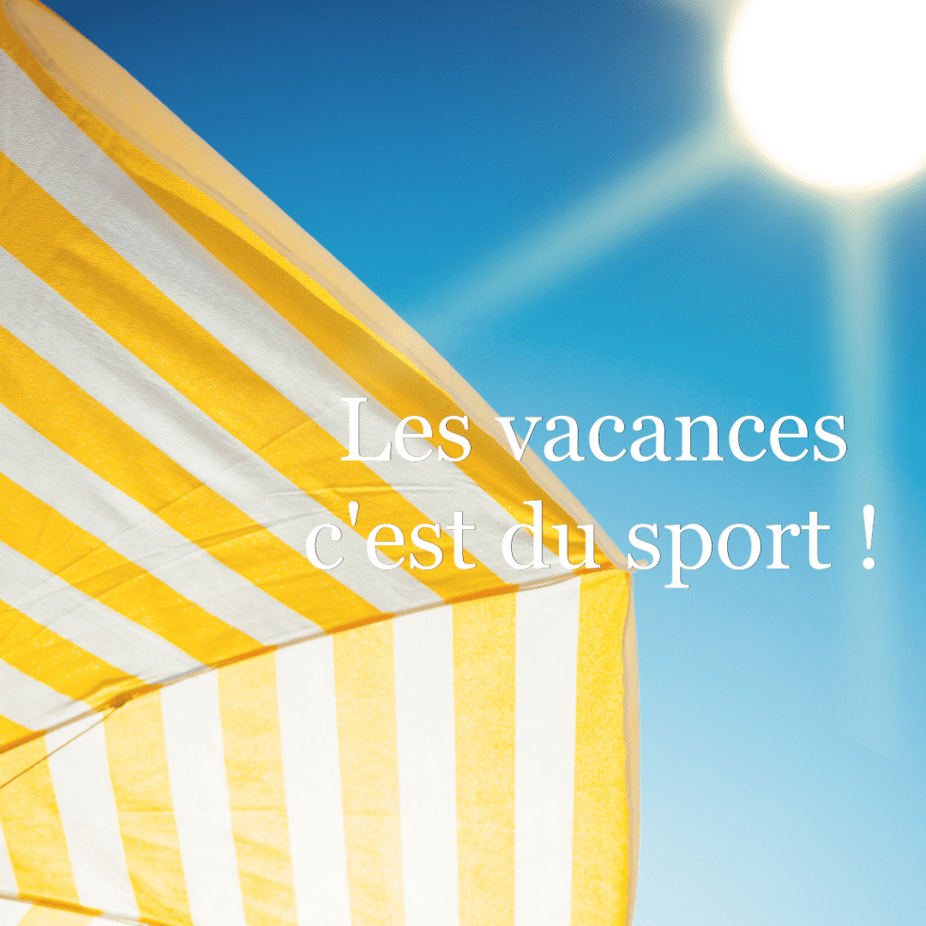 Les vacances c'est du sport !